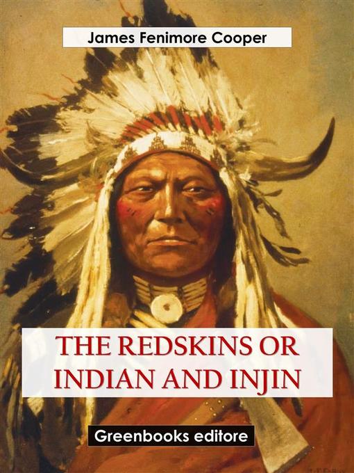 Title details for The Redskins Or Indian and Injin by James Fenimore Cooper - Wait list